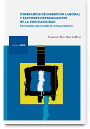 Itinerarios de inserción laboral y factores determinantes de la empleabilidad: formación universitaria vs entorno. 2017