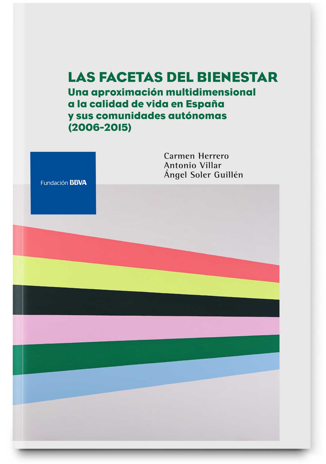Las facetas del bienestar: una aproximación multidimensional a la calidad de vida en España y sus comunidades autónomas. 2015